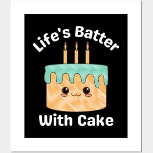 Life's Batter With Cake - Cake Pun Posters and Art